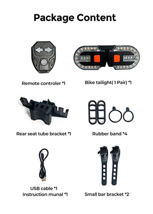 Lieferumfang:

1× Fernbedienung

1× Fahrradrücklicht (1 Paar)

1× Halterung für Sattelstütze

4× Gummibänder

1× USB-Kabel

1× Bedienungsanleitung

2× Halterungen für kleine Lenkerstangen